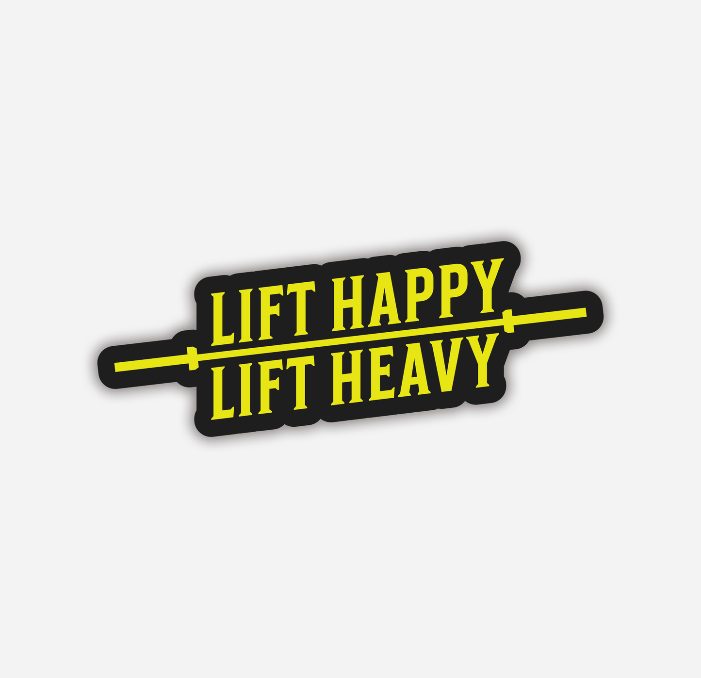 Lift Happy Lift Heavy Sticker